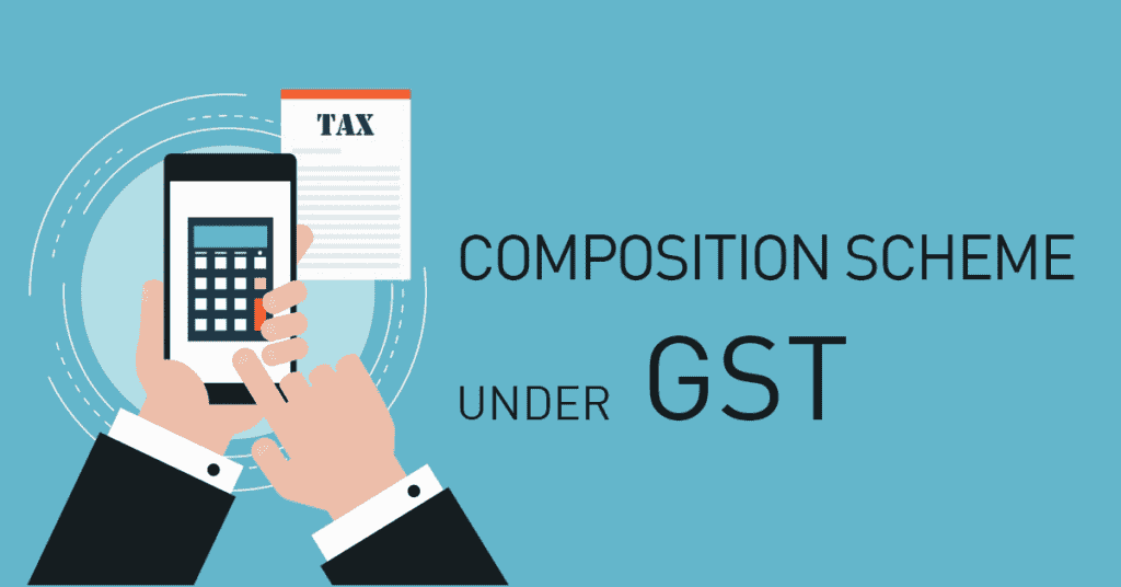 GST: Composition Scheme under section 10 of CGST Act, 2017