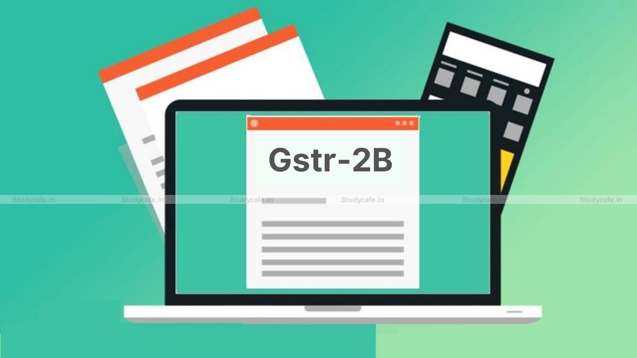 Form GSTR-2B to be Generated on 29th May 2021