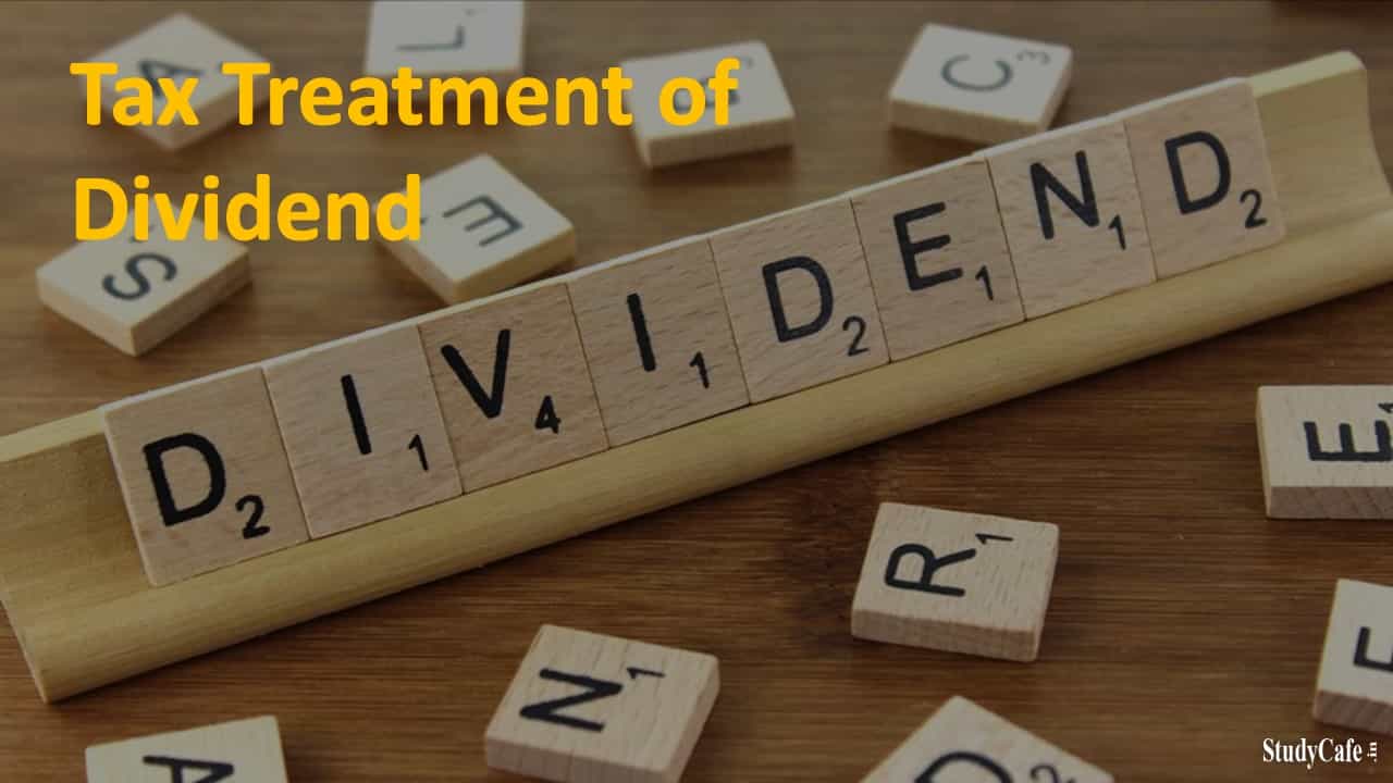 Tax Treatment of Dividend | Quick Summary