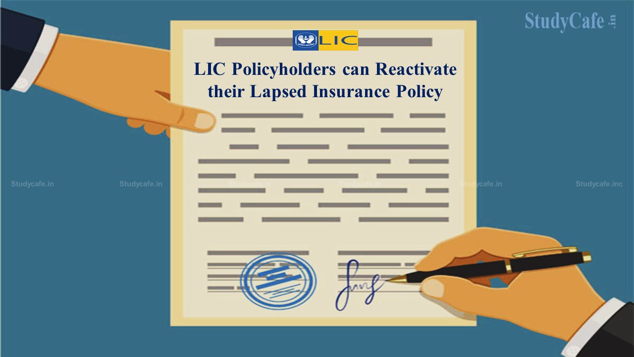 LIC allows Policyholders to Reactivate their Lapsed Insurance