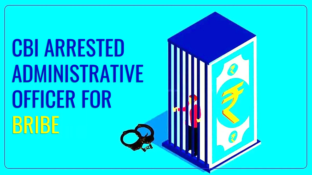CBI held Officer of National Institute of Unani Medical for accepting Bribe of Rs.50,000