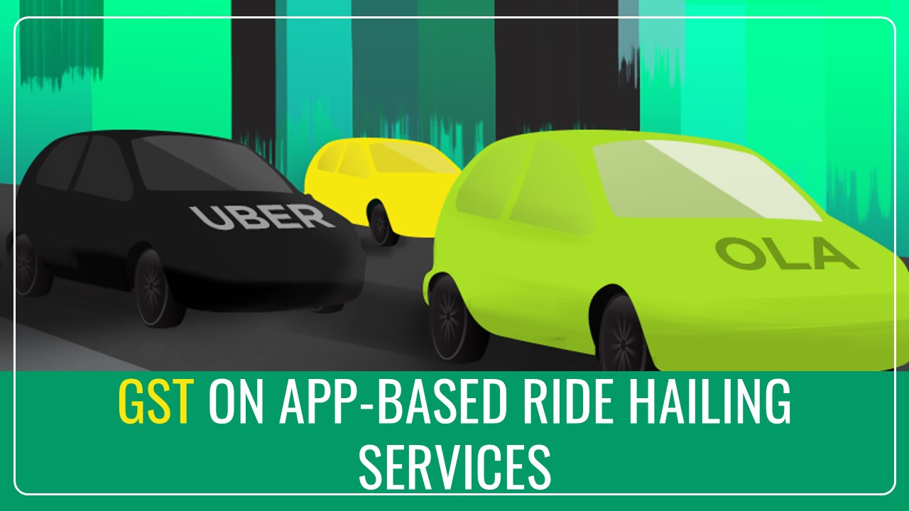 GST on Uber Rides: CBIC to meet with E-commerce Operators to resolve GST on Rides