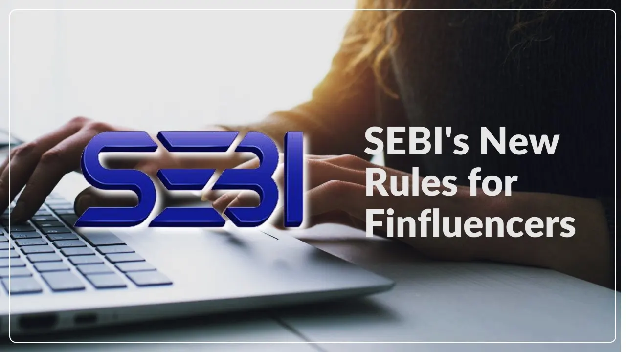 SEBI issues Clarifications on Finfluencer Guidelines