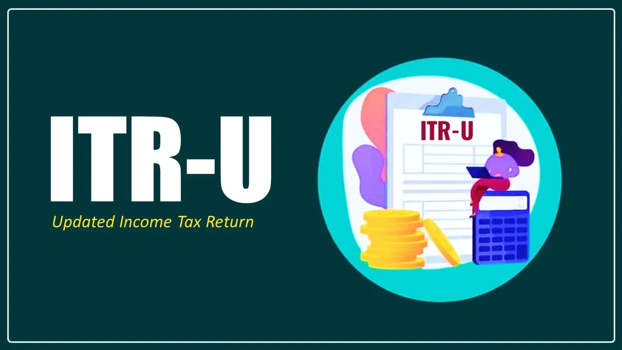 Could not file Revised/Belated Return, Know the Scope of ITR-U