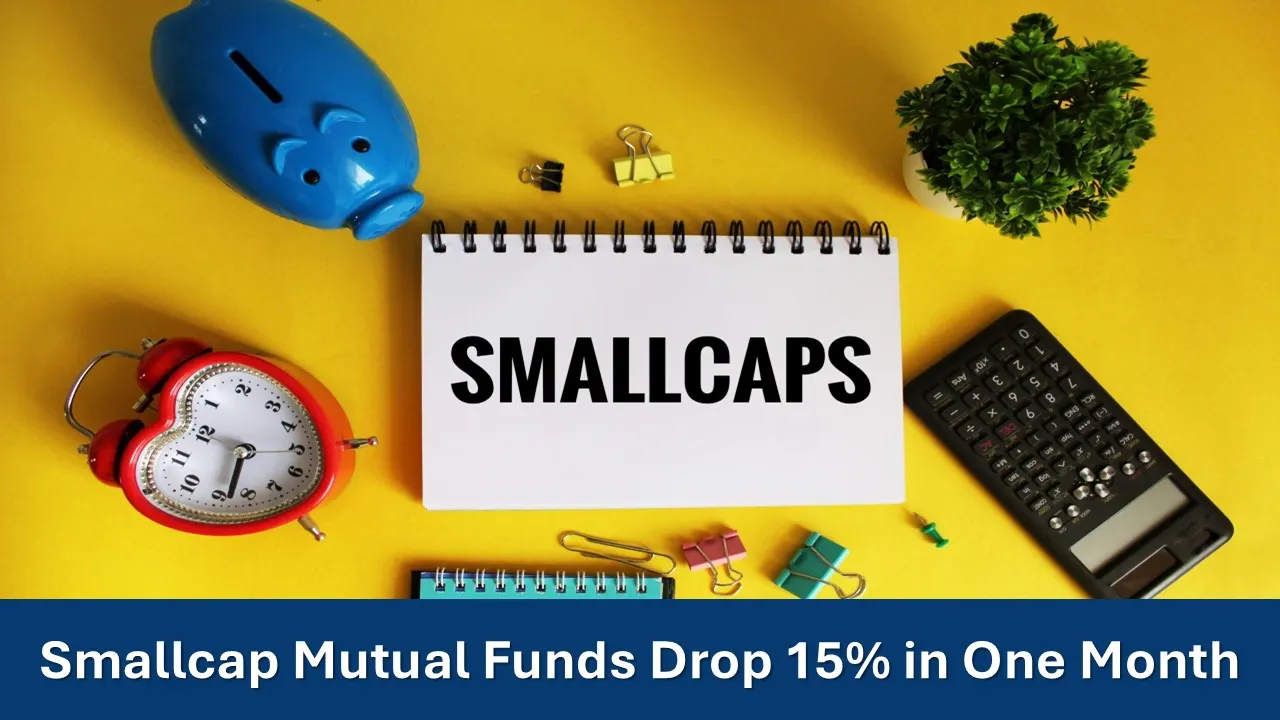 Investment Alert: Smallcap Mutual Funds Drop 15% in One Month