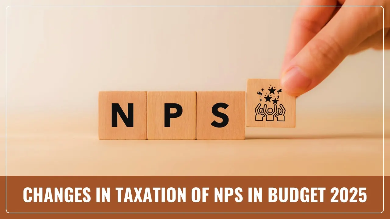 Budget 2025: Will Finance Minister change taxation of NPS for New Tax Regime, as well as NPS Vatsalya deductions for investors?