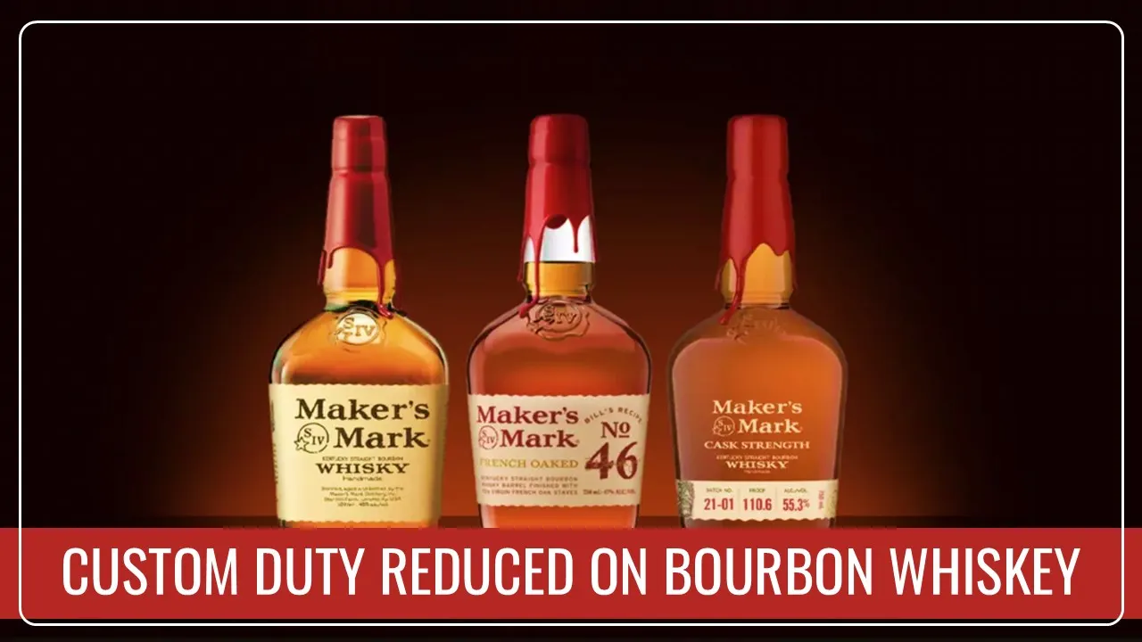 Govt Reduces Custom Duty on Bourbon Whiskey [Read Notification]