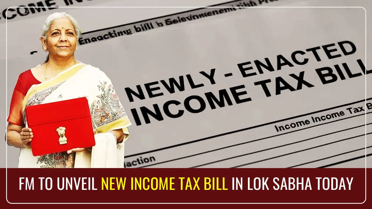 FM Nirmala Sitharaman to unveil the New Income Tax Bill in Lok Sabha Today