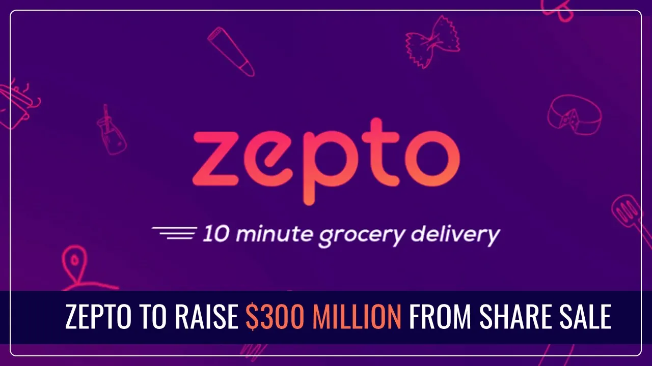 Zepto approaches Domestic Mutual Funds for $300 million Share Sale ahead of IPO