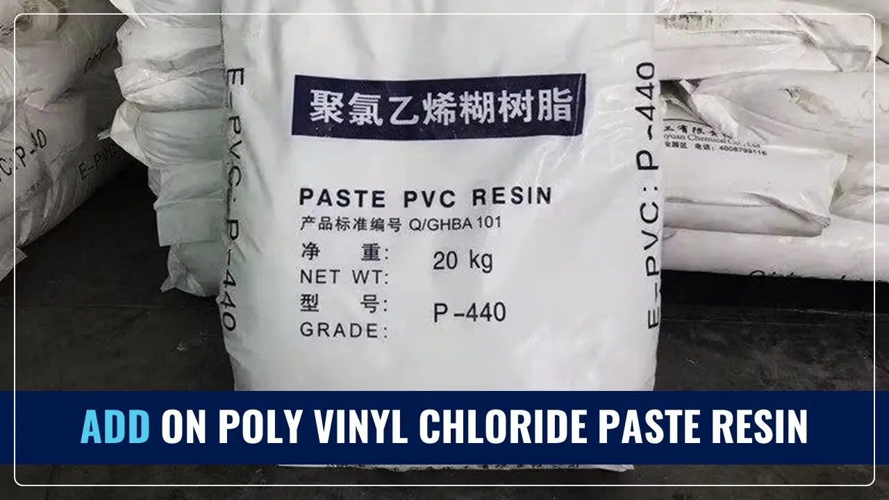 Govt imposes ADD on Poly Vinyl Chloride Paste Resin