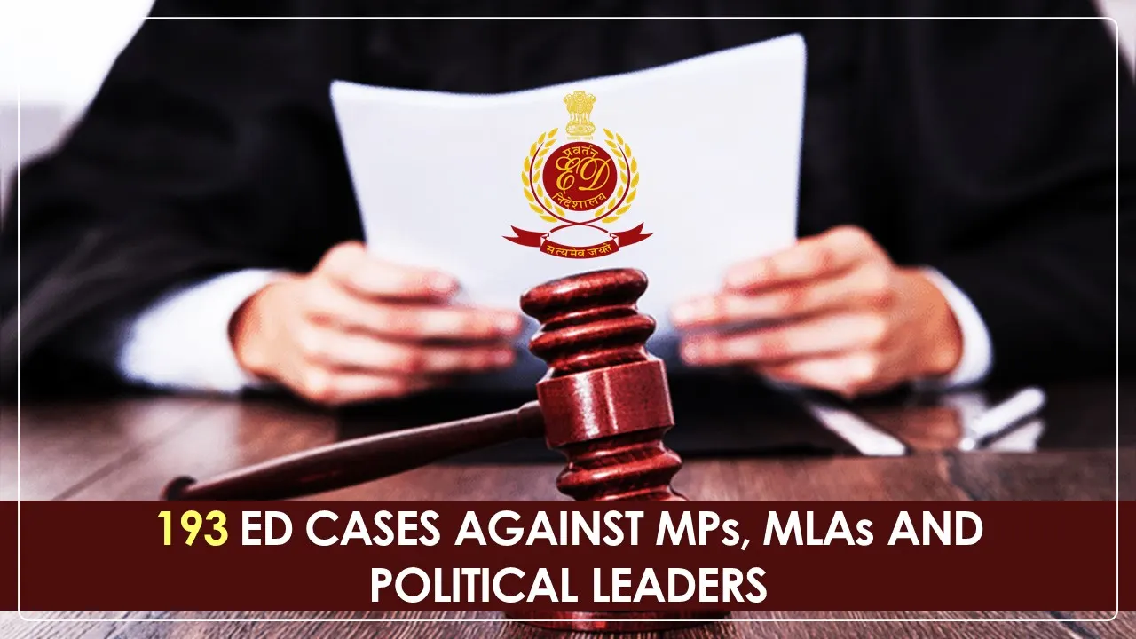 193 ED Cases against MPs, MLAs and Political Leaders
