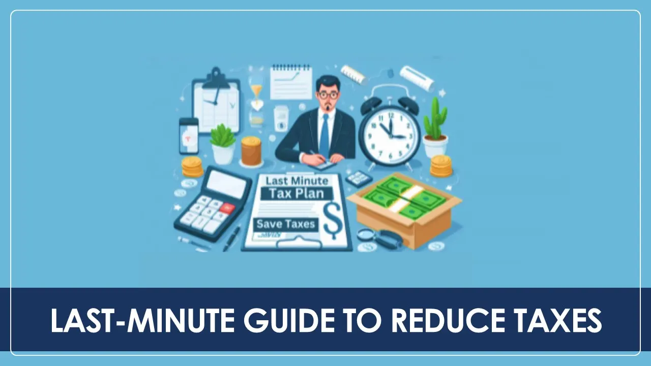 Save More on Taxes: Last Minute Essential Moves to Make Before March 31 Deadline