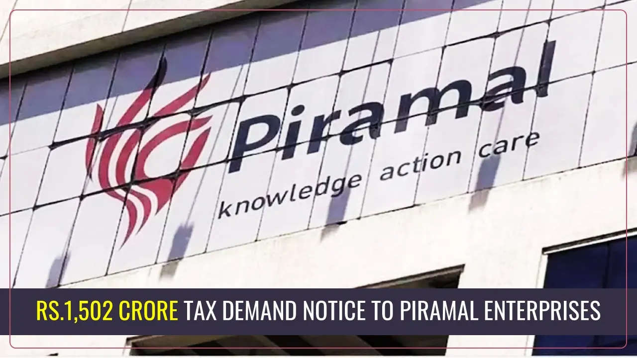 Piramal Enterprises gets Rs.1,502 Crore Tax Demand Notice Over Pharma Sale