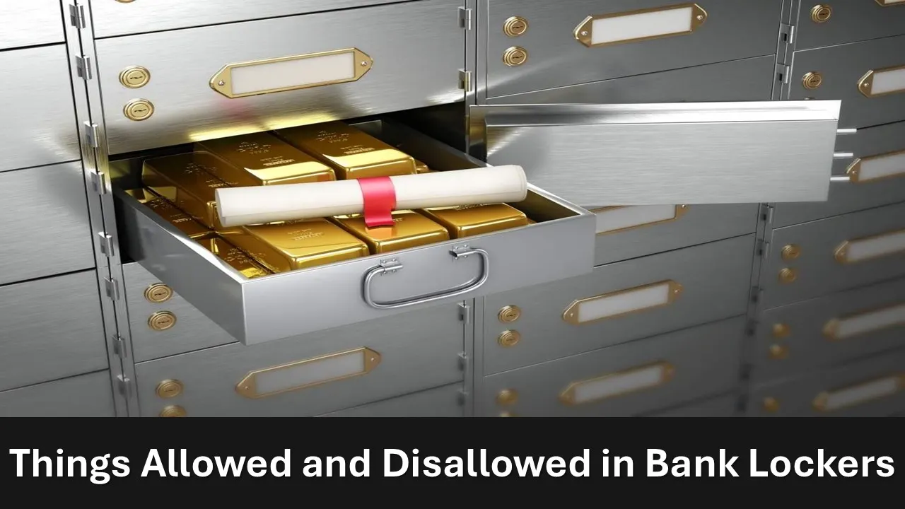 Bank Lockers Rules: What are the Things Allowed and Disallowed in Bank Lockers?