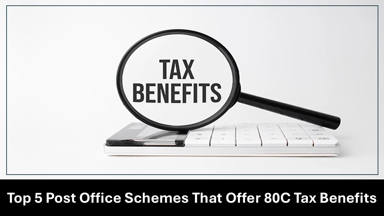 Smart Tax Planning: Top 5 Post Office Schemes That Offer 80C Tax Benefits