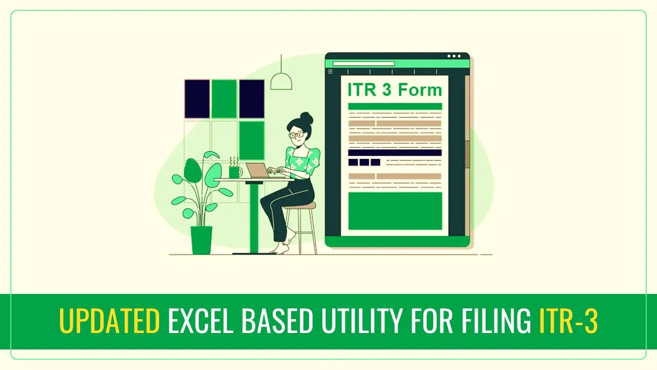 Income Tax Department released Updated Excel Based Utility for Filing ITR-3