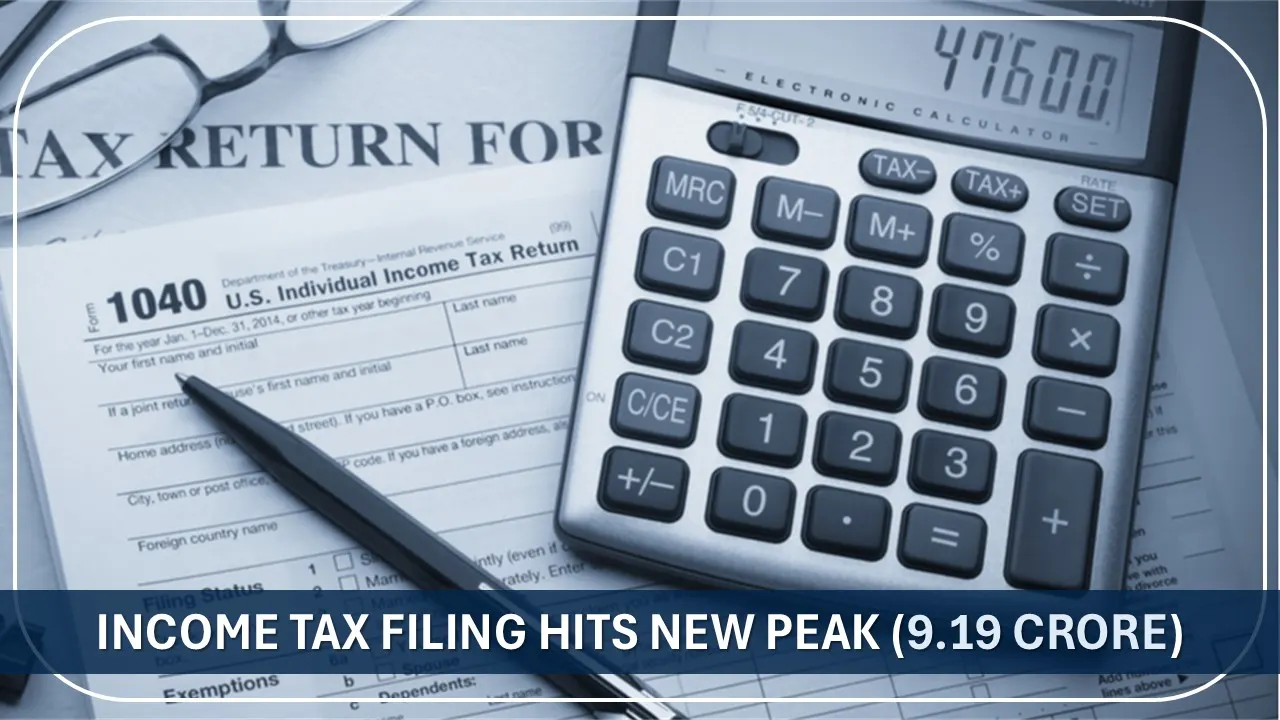 9.19 Crore Income Tax Returns Filed in FY 2024-25