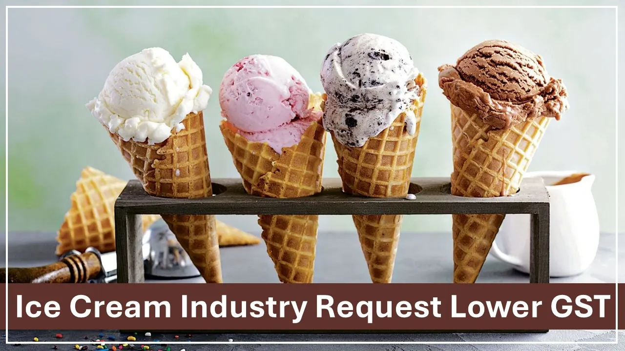 Ice Cream Makers Request GST Relief, Ask to give then same treatment as dairy products