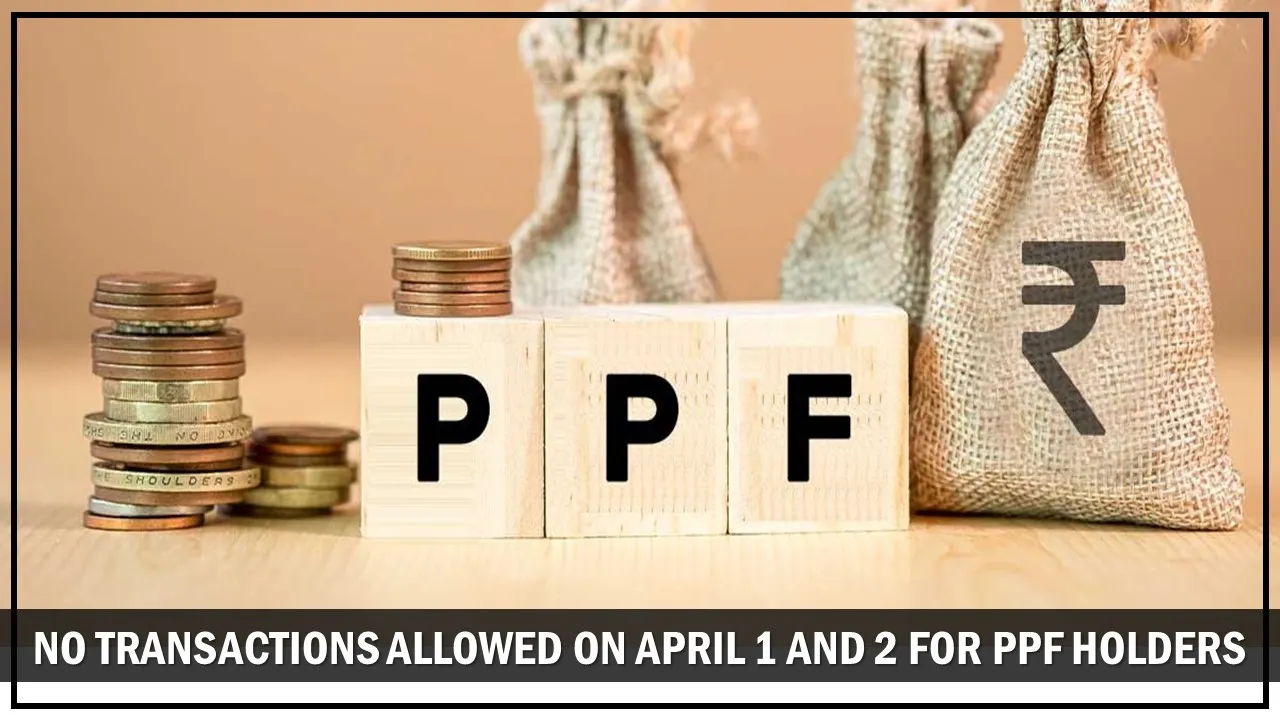 Individuals Holding PPF Not Allowed to Perform Any Transaction On April 1 and 2, Says India Post