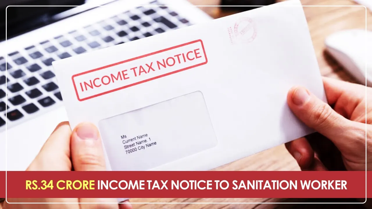 Agra Sanitation Worker gets whopping Rs.34 Crore Income Tax Notice despite earning Rs.15,000