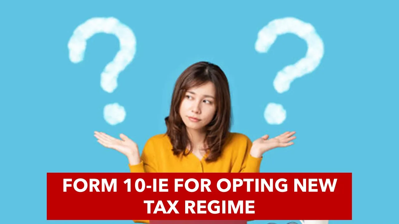 Failure to file Form 10-IE within prescribed due date does not invalidate claim of New Tax Regime: ITAT