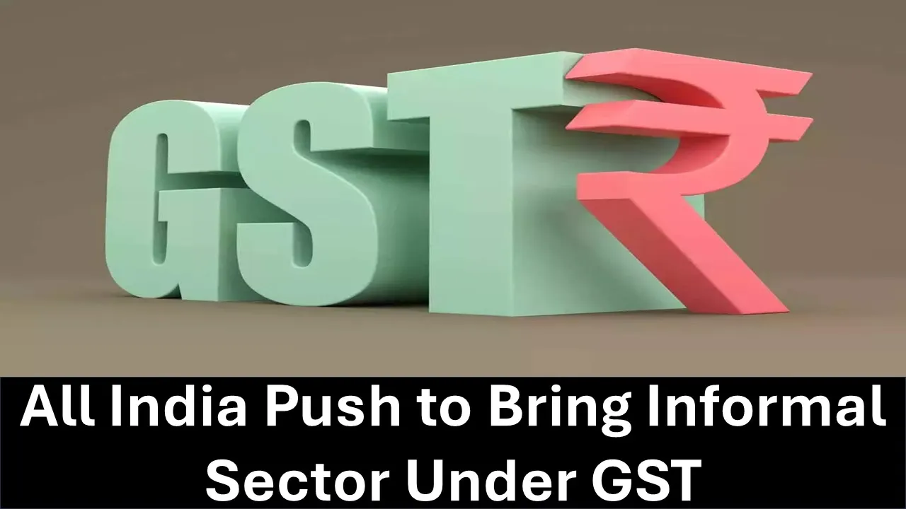 Government Starts All India Drive to Bring Informal Sector Under GST, Say Sources