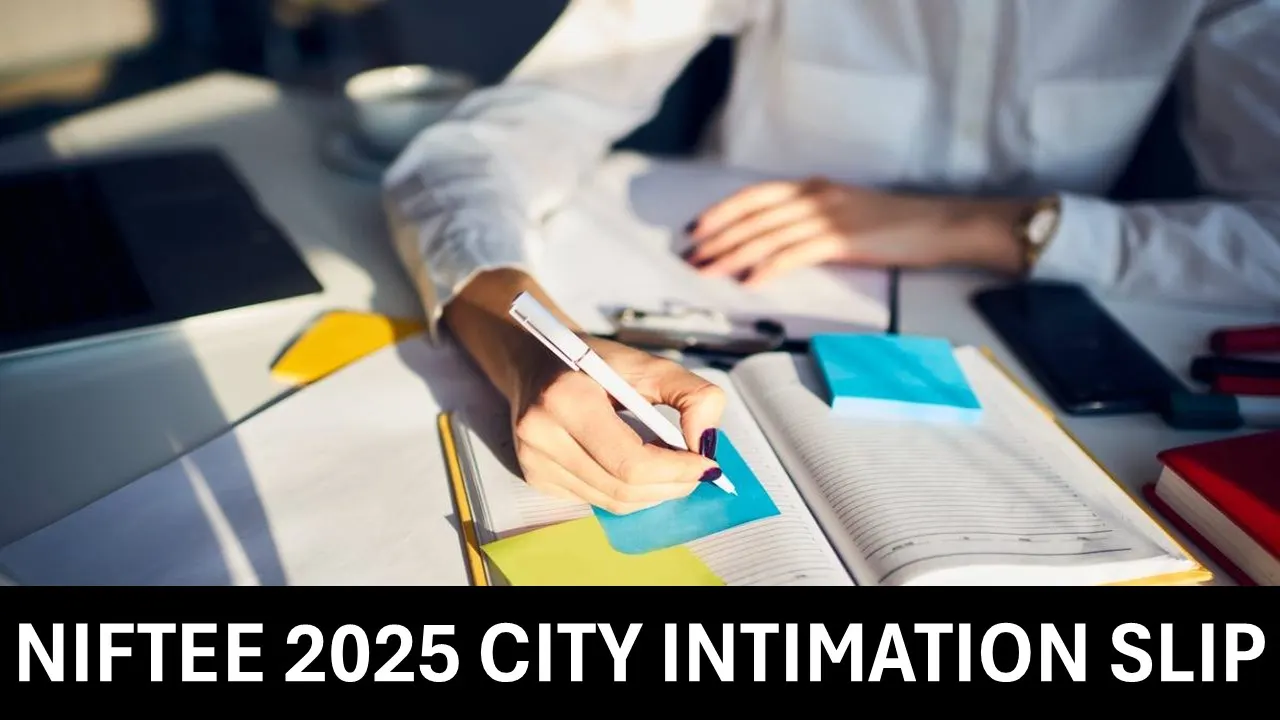 NIFTEE 2025: Advance City Intimation Slip for Stage Two Examination OUT, Know How to Download