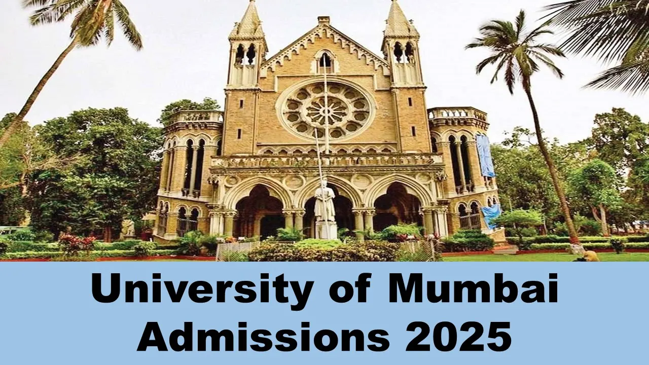 University of Mumbai Admissions 2025: Last Date to Apply Extended, Know Last Date and Other Details