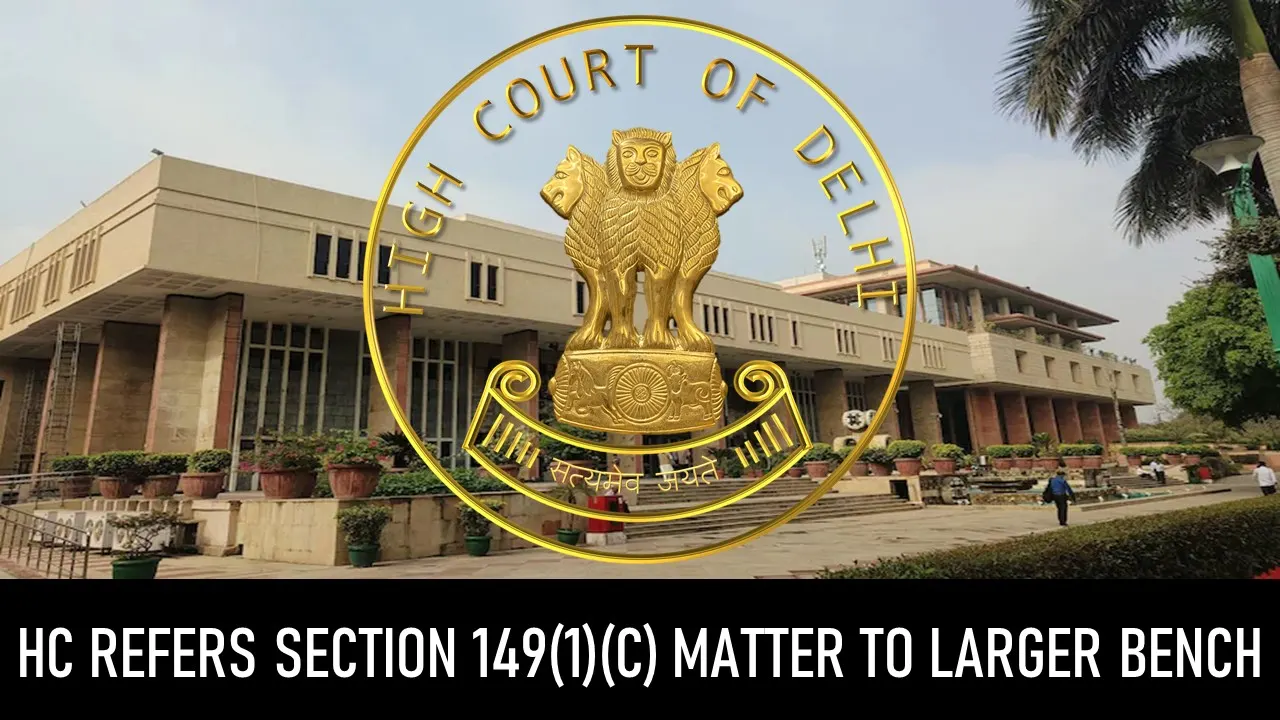 Retrospective Application of Section 149(1)(c): HC Places Matter Before Larger Bench