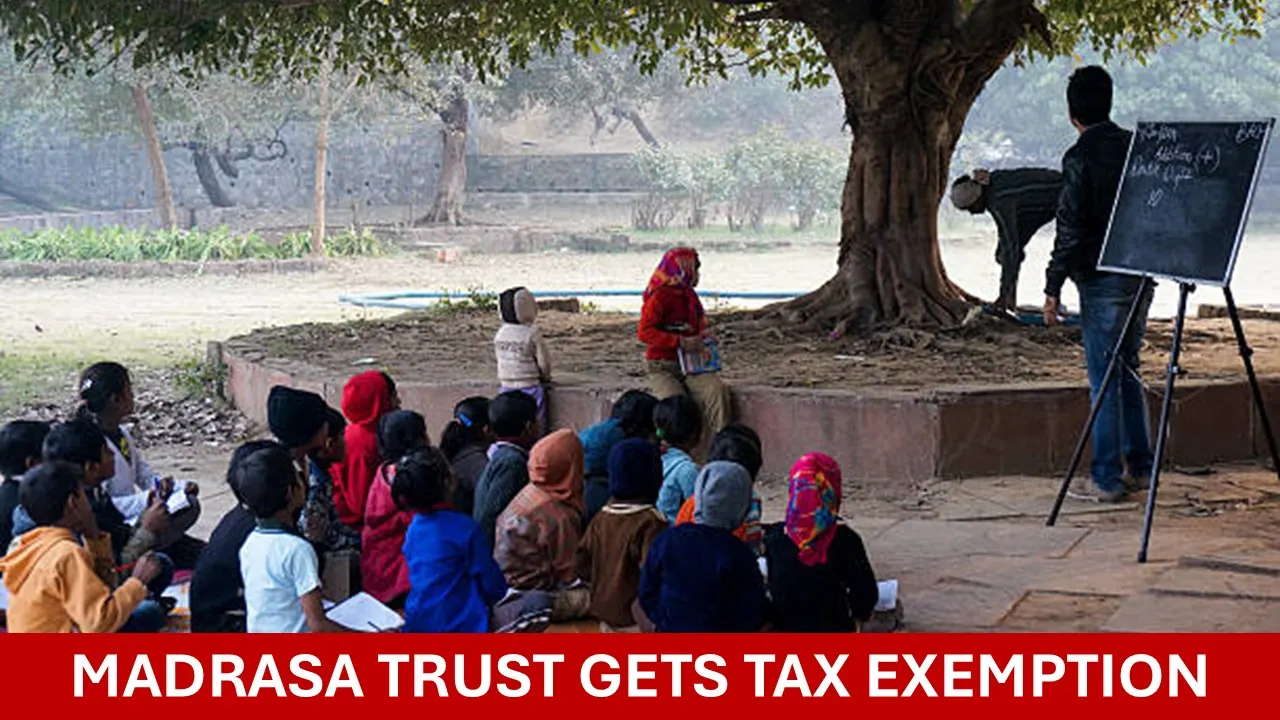 Religious Teaching Not a Bar: ITAT Allows 12A Exemption to Trust Running Madrasa