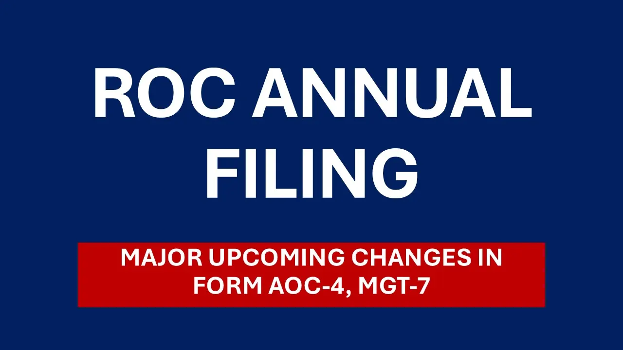 ROC Annual Filing: Know the Major Changes in Form AOC-4, MGT-7