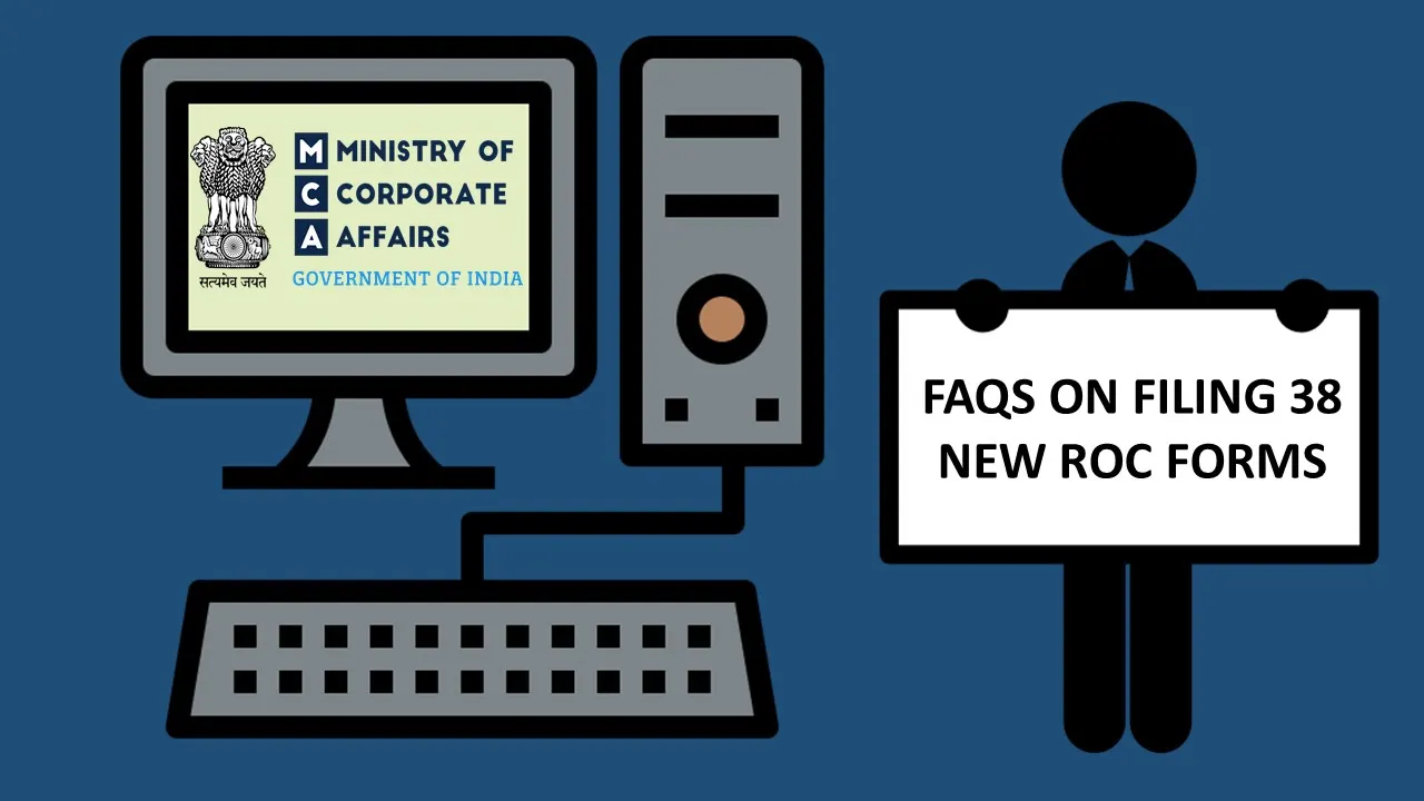 MCA Releases 62 FAQs on Filing 38 New ROC Forms on V3 Portal