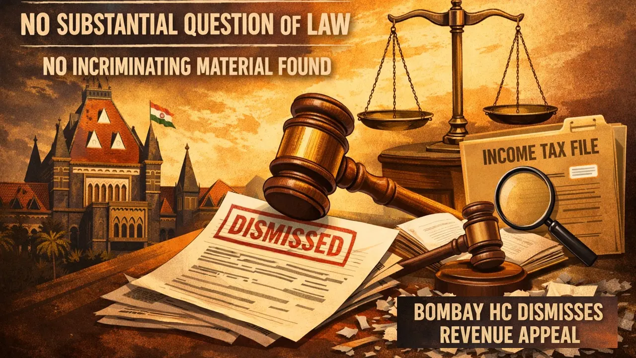HC Dismisses Revenue Appeal, Says No Substantial Question of Law Where No Incriminating Material Found