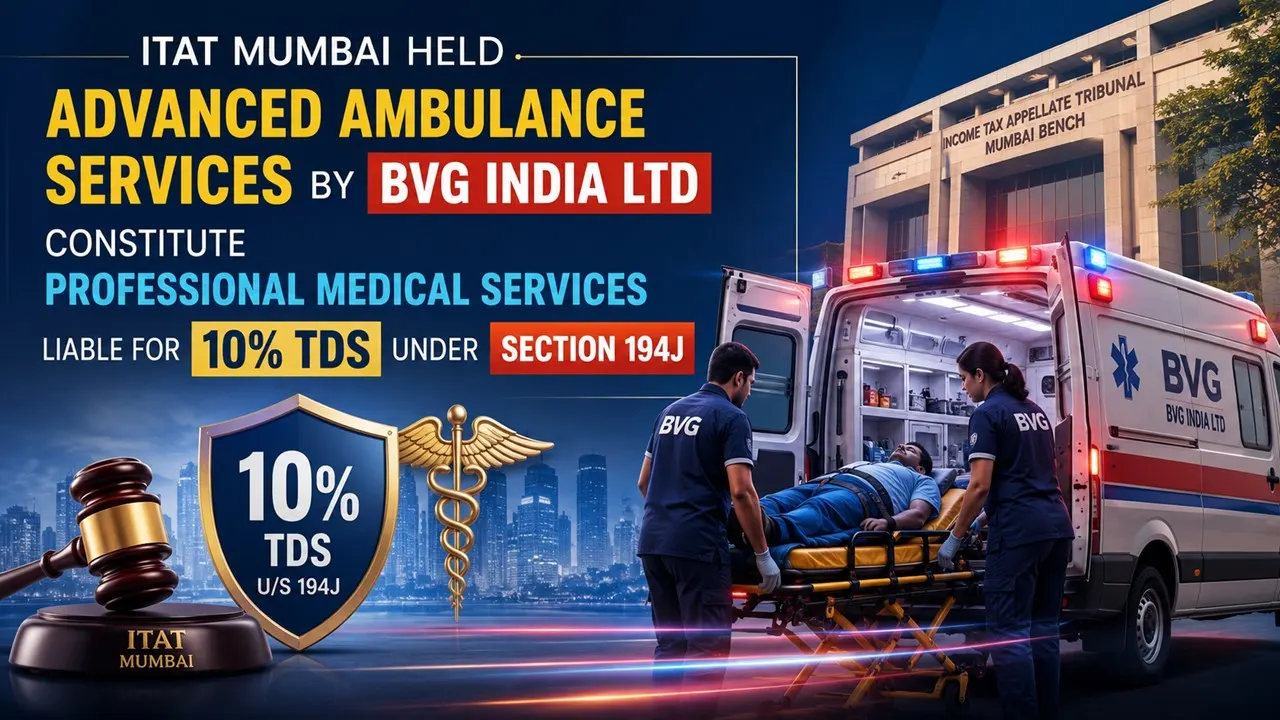 ITAT Mumbai Holds Ambulance Services Liable to Attract 10% TDS Under Section 194J