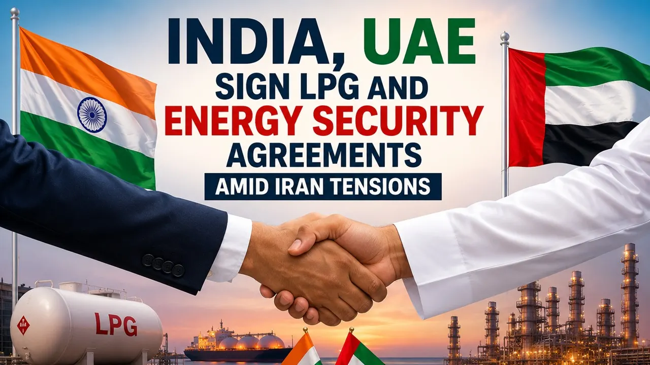 India, UAE Sign LPG and Energy Security Agreements Amid Iran Tensions
