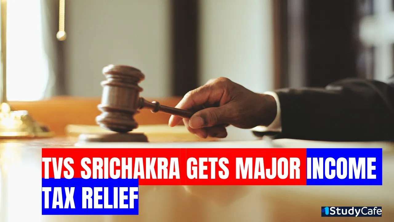Income Tax Demand of Rs. 29.47 Cr of TVS Srichakra Reduced to Rs. 3.11 Cr