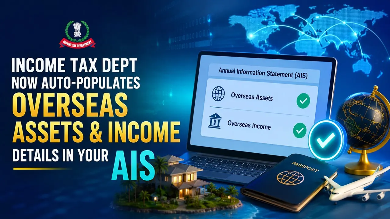 Income Tax Dept Now Auto-Populates Overseas Assets and Income Details in Your AIS