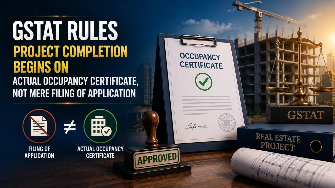 GSTAT Rules That Project Completion Begins on Actual Occupancy Certificate, Not Mere Filing of Application
