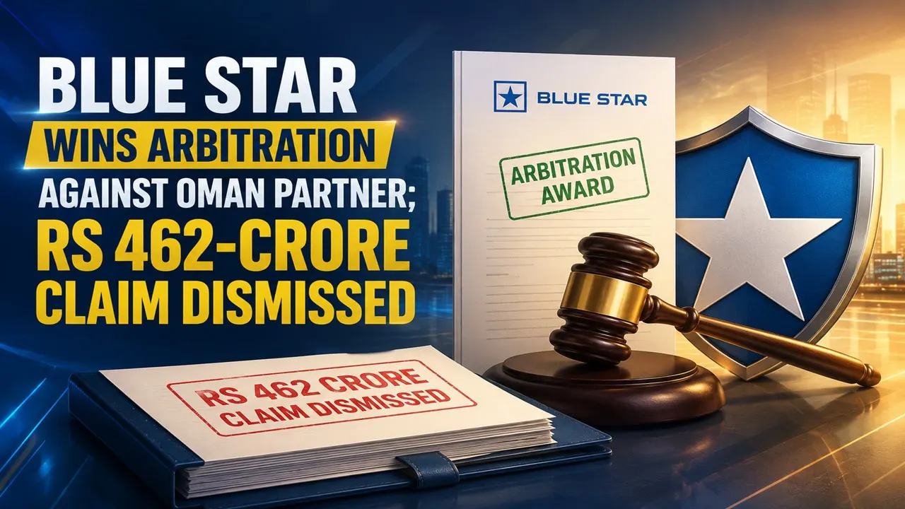 Blue Star Wins Arbitration Against Oman Partner; Rs 462-Crore Claim Dismissed