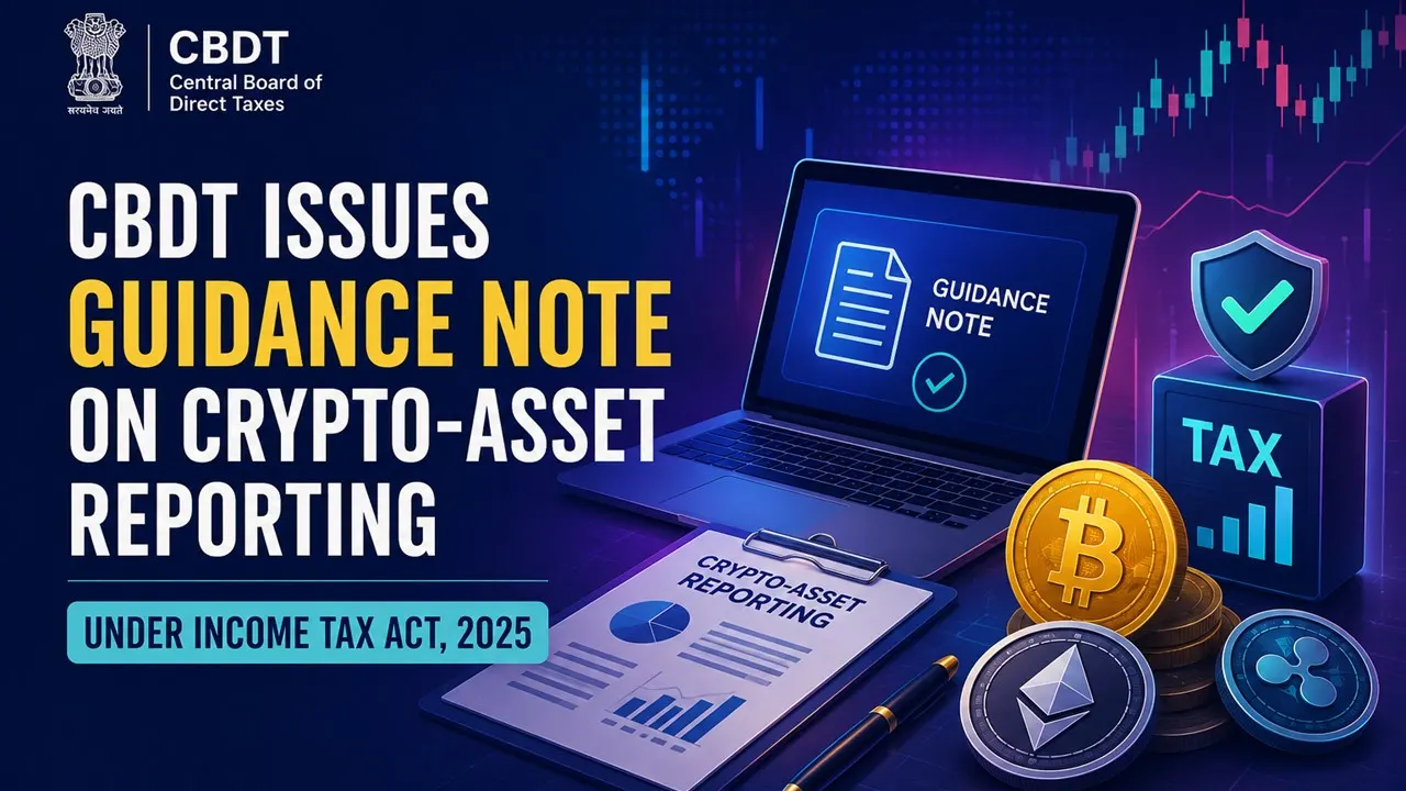 CBDT Issues Guidance Note on Crypto-Asset Reporting Under Income Tax Act, 2025