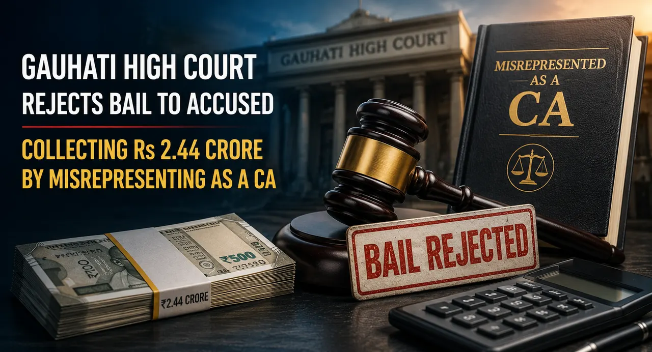 High Court Rejects Bail to Accused Collecting Rs 2.44 Crore By Misrepresenting As A CA