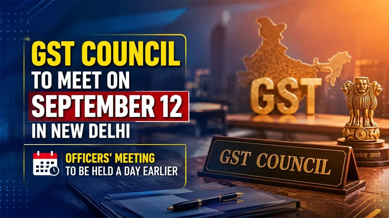 GST Council To Meet On September 12 In New Delhi; Officers’ Meeting To Be Held A Day Earlier