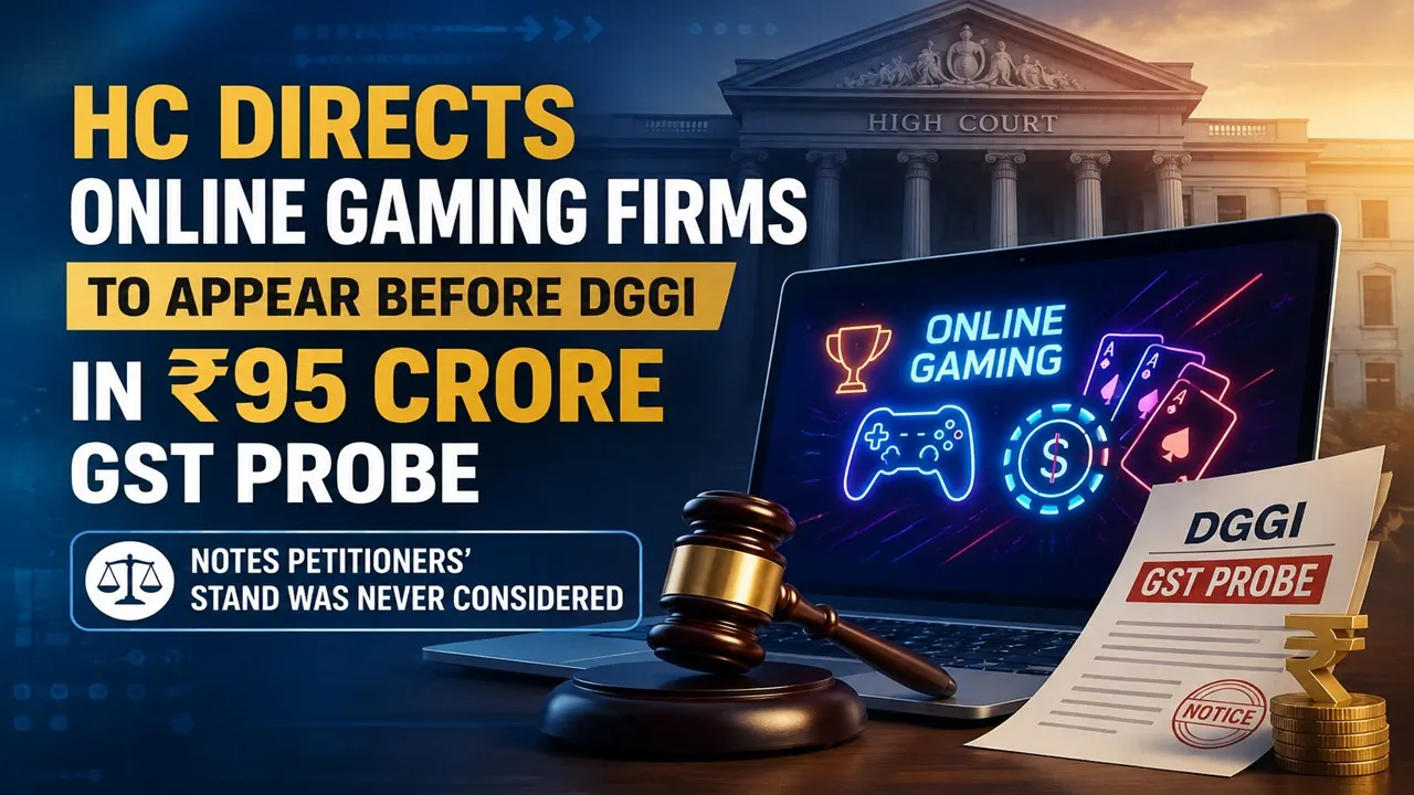 HC Directs Online Gaming Firms to Appear Before DGGI in Rs 95 Crore GST Probe, Notes Petitioners' Stand Was Never Considered