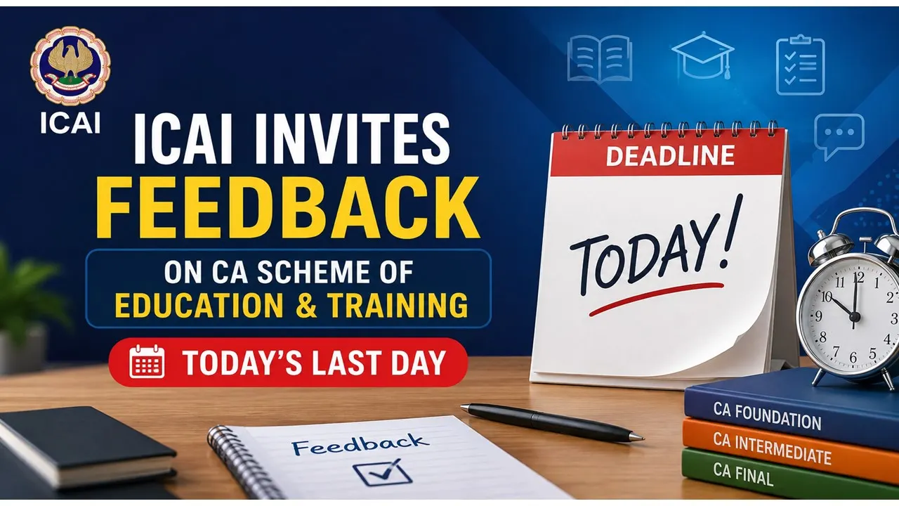 ICAI Invites Feedback on CA Scheme of Education and Training; Today's Last Day