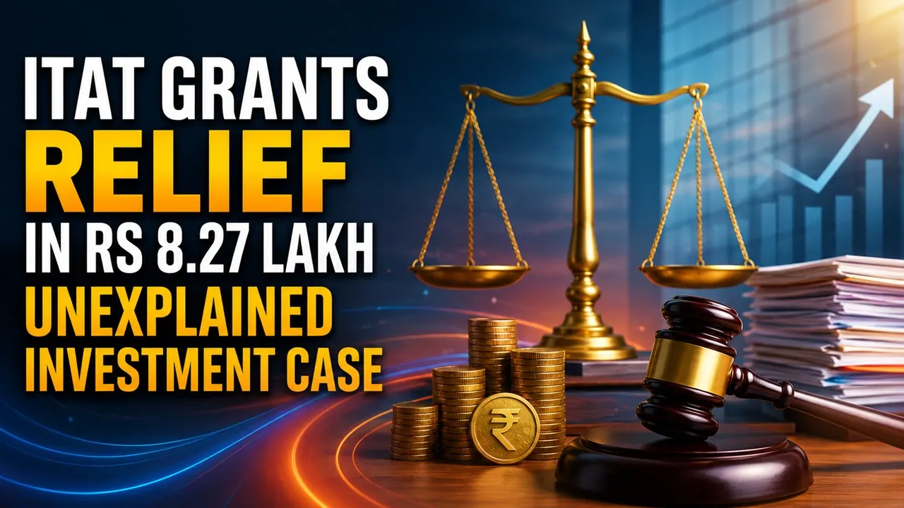 ITAT Grants Relief in Rs 8.27 Lakh Unexplained Investment Case, Sends Tax Appeal Back to CIT(A) for Fresh Hearing