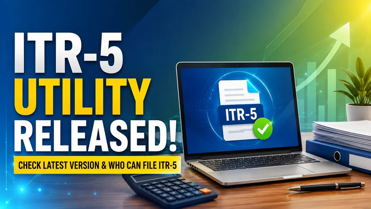ITR-5 Utility Released! Check Latest Version And Who Can File ITR-5
