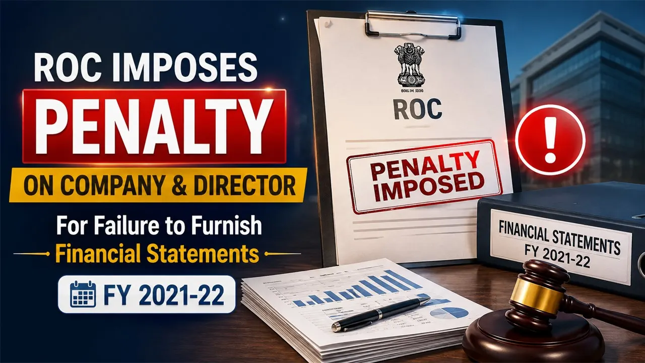 ROC Imposes Penalty on Company and Director for Failure to Furnish Financial Statements for FY 2021-22
