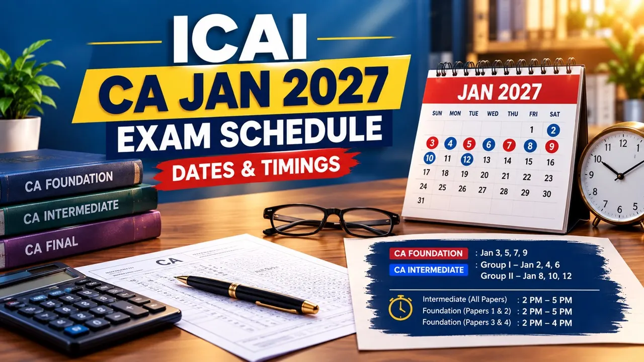 ICAI Announces CA January 2027 Exam Schedule; Check Dates and Timings
