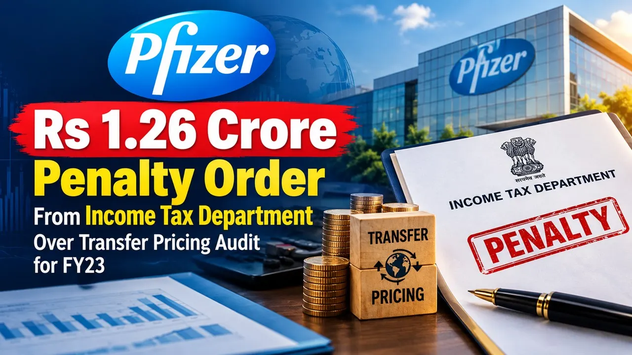 Pfizer India Receives Rs 1.26 Crore Penalty Order From Income Tax Department Over Transfer Pricing Audit for FY23