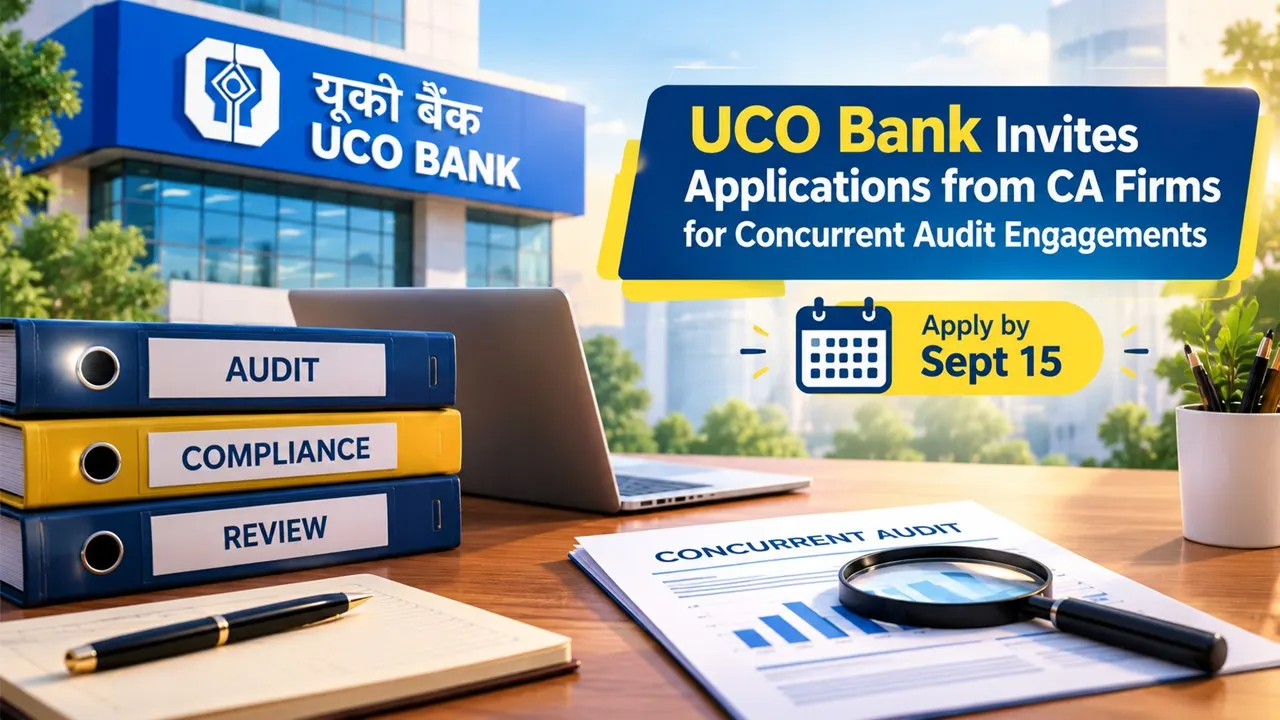 UCO Bank Invites Applications from CA Firms for Concurrent Audit Engagements; Apply by Sept 15